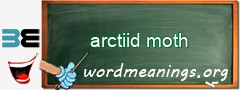 WordMeaning blackboard for arctiid moth